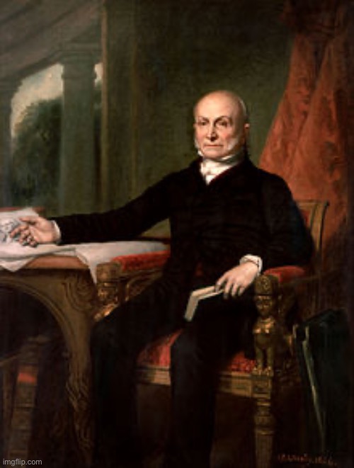 John Quincy Adams | image tagged in john quincy adams | made w/ Imgflip meme maker