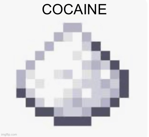 COCAINE | made w/ Imgflip meme maker