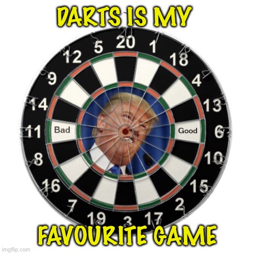 DARTS IS MY FAVOURITE GAME | made w/ Imgflip meme maker