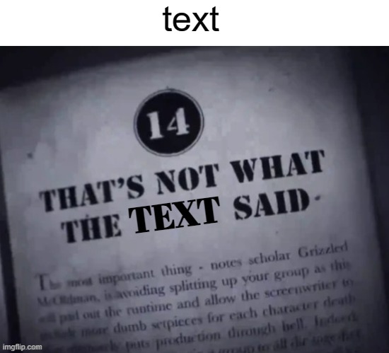 New template I made | text; TEXT | image tagged in thats not what the ____ said,new template,murder drones | made w/ Imgflip meme maker