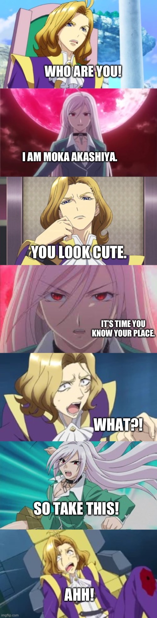 Julio Meet Moka | WHO ARE YOU! I AM MOKA AKASHIYA. YOU LOOK CUTE. IT’S TIME YOU KNOW YOUR PLACE. WHAT?! SO TAKE THIS! AHH! | image tagged in anime | made w/ Imgflip meme maker