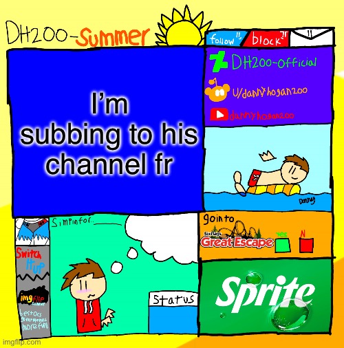 DH200-Summer announcement template | I’m subbing to his channel fr | image tagged in dh200-summer announcement template | made w/ Imgflip meme maker
