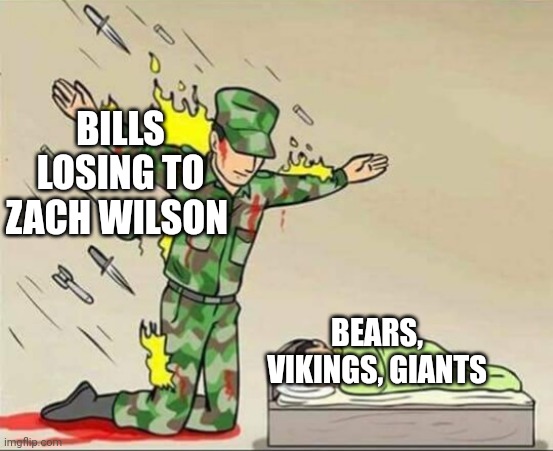 Soldier protecting sleeping child | BILLS LOSING TO ZACH WILSON; BEARS, VIKINGS, GIANTS | image tagged in soldier protecting sleeping child | made w/ Imgflip meme maker