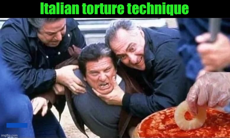 Italian torture technique | made w/ Imgflip meme maker