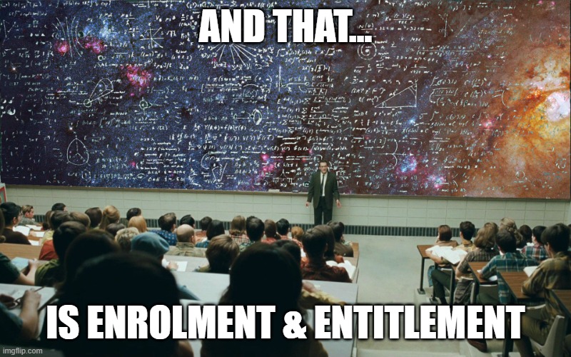 Classroom science geeks | AND THAT... IS ENROLMENT & ENTITLEMENT | image tagged in classroom science geeks | made w/ Imgflip meme maker
