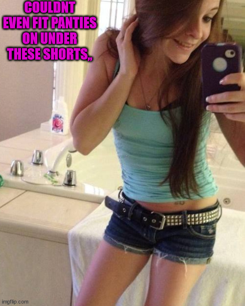 Jessica's tight body | COULDNT EVEN FIT PANTIES ON UNDER THESE SHORTS,, | image tagged in tight body,sexy | made w/ Imgflip meme maker