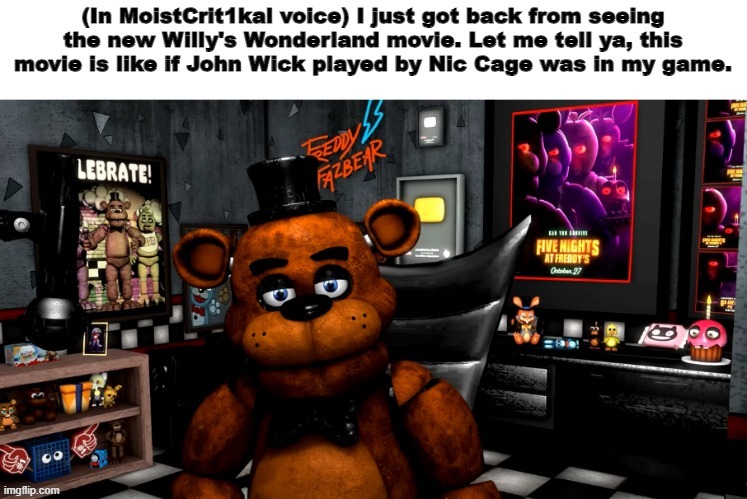 This is the greatest Fazbear of All Time | image tagged in fnaf,moist,penguinz0,five nights at freddys,funny meme,john wick | made w/ Imgflip meme maker