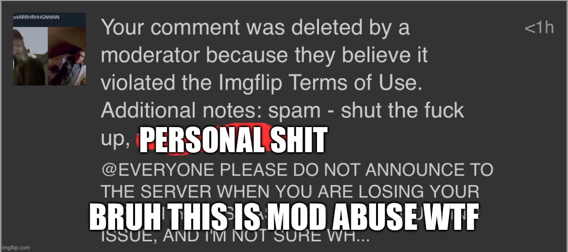PERSONAL SHIT; BRUH THIS IS MOD ABUSE WTF | made w/ Imgflip meme maker