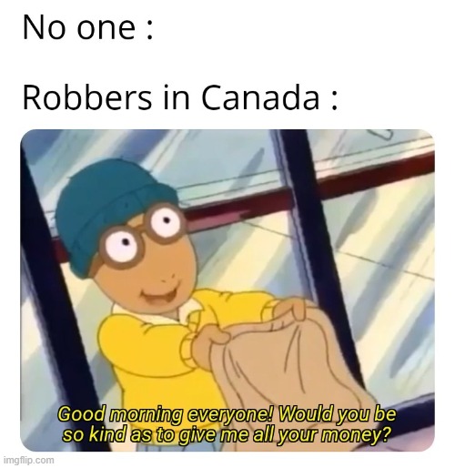 funny repost | image tagged in repost,canada | made w/ Imgflip meme maker