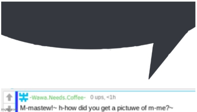 new temp | image tagged in speech bubble | made w/ Imgflip meme maker