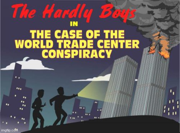 Hardly Boys 9/11 | image tagged in hardly boys 9/11 | made w/ Imgflip meme maker