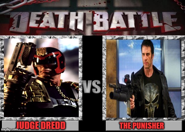 death battle | JUDGE DREDD; THE PUNISHER | image tagged in death battle,judge dredd,the punisher,rebellion,marvel,justice | made w/ Imgflip meme maker