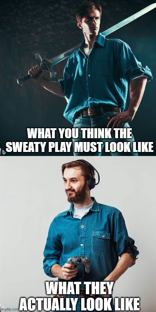 Sweats bro | WHAT YOU THINK THE SWEATY PLAY MUST LOOK LIKE; WHAT THEY ACTUALLY LOOK LIKE | image tagged in funny memes,gaming,sweat,minecraft | made w/ Imgflip meme maker