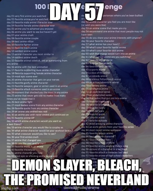 Day 57 | DAY 57; DEMON SLAYER, BLEACH, THE PROMISED NEVERLAND | image tagged in challenge,anime | made w/ Imgflip meme maker