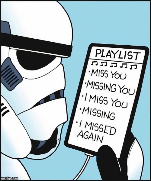 Trooper Tunes | image tagged in star wars,sad storm trooper | made w/ Imgflip meme maker