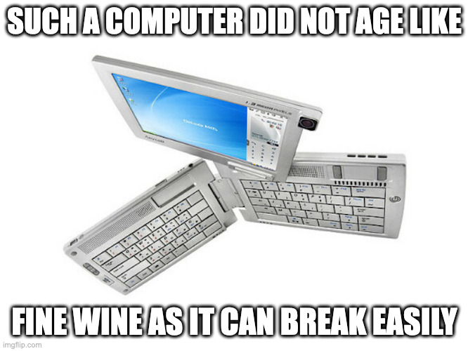 Samsung SPH9000 | SUCH A COMPUTER DID NOT AGE LIKE; FINE WINE AS IT CAN BREAK EASILY | image tagged in computer,memes | made w/ Imgflip meme maker