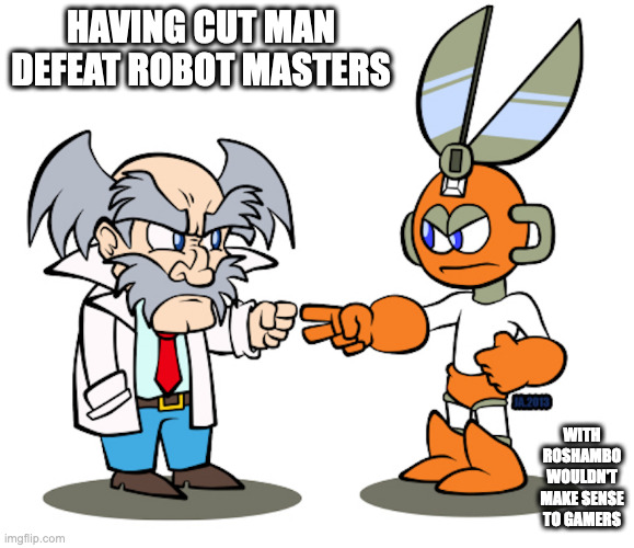 Cut Man and Dr. Wily Playing Rock Papers Scissors | HAVING CUT MAN DEFEAT ROBOT MASTERS; WITH ROSHAMBO WOULDN'T MAKE SENSE TO GAMERS | image tagged in rock paper scissors,cutman,dr wily,megaman,memes | made w/ Imgflip meme maker