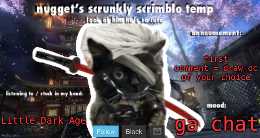 Nugget’s Scrunkly Scrimblo Temp | first comment = draw oc of your choice; Little Dark Age; ga chat | image tagged in nugget s scrunkly scrimblo temp | made w/ Imgflip meme maker