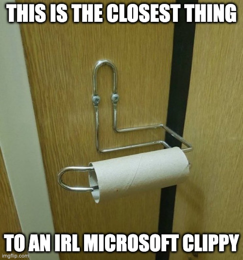 Clippy-Like Toliet Paper Holder | THIS IS THE CLOSEST THING; TO AN IRL MICROSOFT CLIPPY | image tagged in clippy,memes | made w/ Imgflip meme maker
