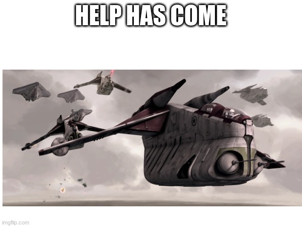 HELP HAS COME | made w/ Imgflip meme maker