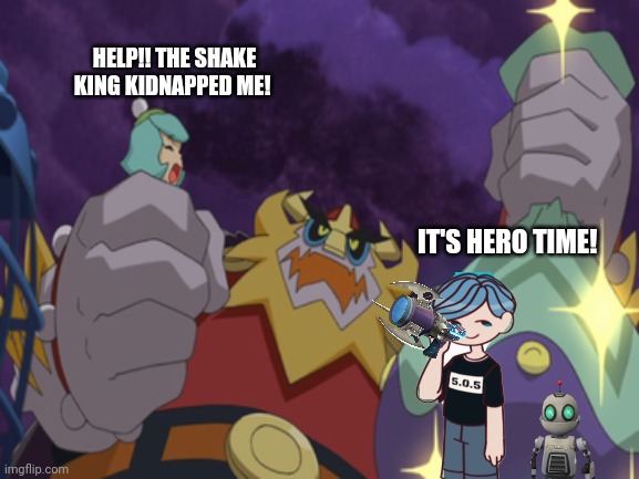 Twelve volt and Clank VS shake king | HELP!! THE SHAKE KING KIDNAPPED ME! IT'S HERO TIME! | image tagged in sci-fi,hero,weapons,video games | made w/ Imgflip meme maker