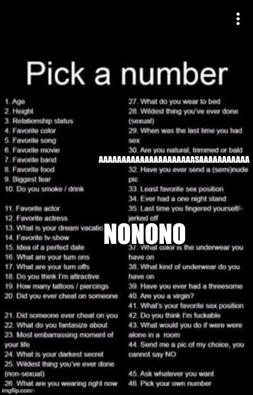 Pick A Number | AAAAAAAAAAAAAAAAAAAAASAAAAAAAAAAA; NONONO | image tagged in pick a number | made w/ Imgflip meme maker
