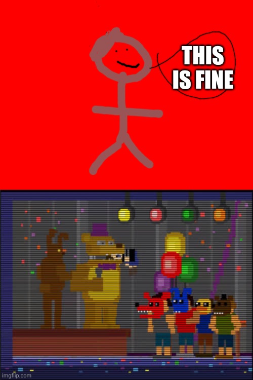 THIS IS FINE | image tagged in bite of 83 | made w/ Imgflip meme maker