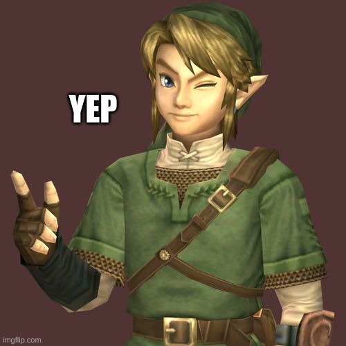 Zelda | YEP | image tagged in zelda | made w/ Imgflip meme maker