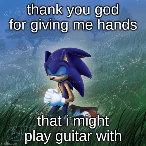 Thank you god | thank you god for giving me hands; that i might play guitar with | image tagged in thank you god | made w/ Imgflip meme maker