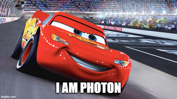 I am speed blank | I AM PHOTON | image tagged in i am speed blank | made w/ Imgflip meme maker