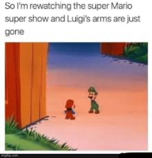 image tagged in mario,luigi | made w/ Imgflip meme maker