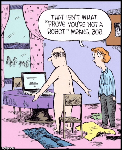 Prove it | image tagged in not what,prove you are not,a robot means,comics | made w/ Imgflip meme maker