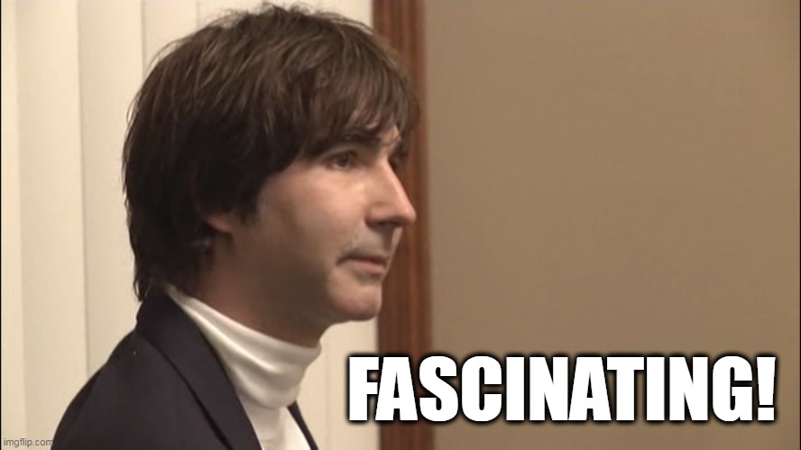 Fascinating! | FASCINATING! | image tagged in fascinating,kenny vs spenny,spenny,kenny | made w/ Imgflip meme maker