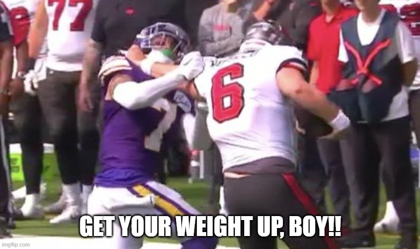 Baker Mayfield | GET YOUR WEIGHT UP, BOY!! | image tagged in memes | made w/ Imgflip meme maker