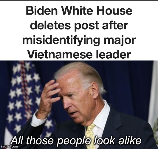 Biden makes non bigoted statement after the incident. | All those people look alike | image tagged in joe biden worries,politics lol,memes | made w/ Imgflip meme maker