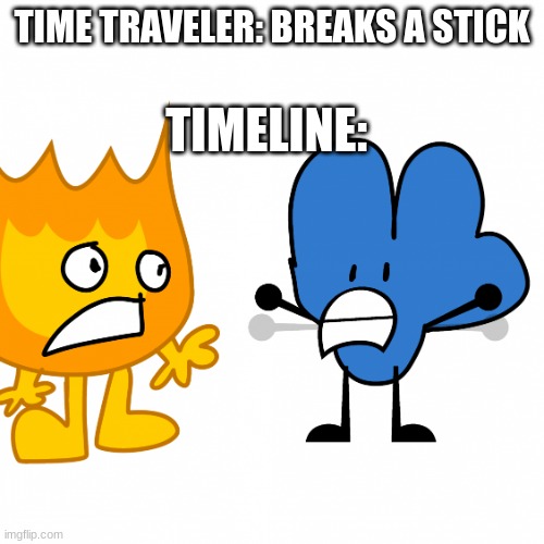 Uno reverse | TIME TRAVELER: BREAKS A STICK; TIMELINE: | image tagged in uno reverse | made w/ Imgflip meme maker
