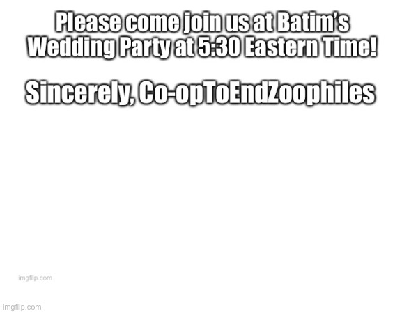Party invitation. | image tagged in party invitation | made w/ Imgflip meme maker