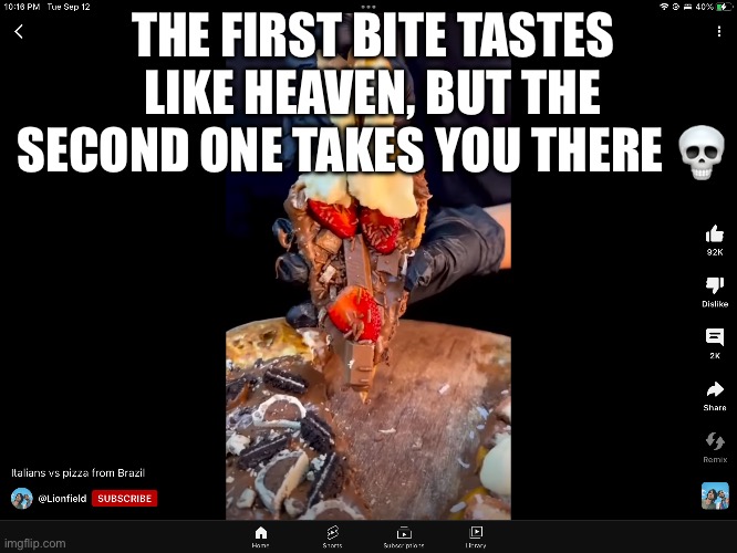 Who would eat this pizza? | THE FIRST BITE TASTES LIKE HEAVEN, BUT THE SECOND ONE TAKES YOU THERE 💀 | made w/ Imgflip meme maker
