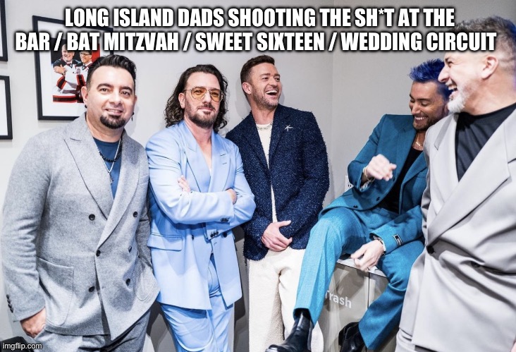 Dads at the Bat | LONG ISLAND DADS SHOOTING THE SH*T AT THE BAR / BAT MITZVAH / SWEET SIXTEEN / WEDDING CIRCUIT | image tagged in nsync - long island dads | made w/ Imgflip meme maker