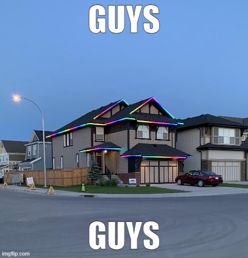 Cartoony Rainbow House | GUYS; GUYS | made w/ Imgflip meme maker