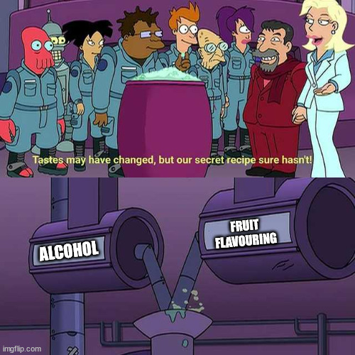 Futurama Secret Recipe | ALCOHOL FRUIT FLAVOURING | image tagged in futurama secret recipe | made w/ Imgflip meme maker