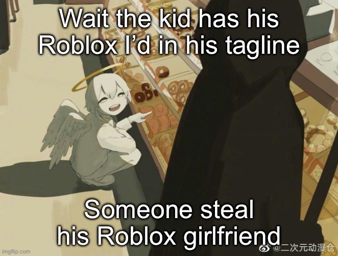 Avogado6 | Wait the kid has his Roblox I’d in his tagline; Someone steal his Roblox girlfriend | image tagged in avogado6 | made w/ Imgflip meme maker