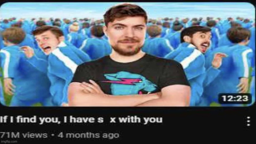 uhhhhhhhh O_O | image tagged in wtf,mrbeast | made w/ Imgflip meme maker