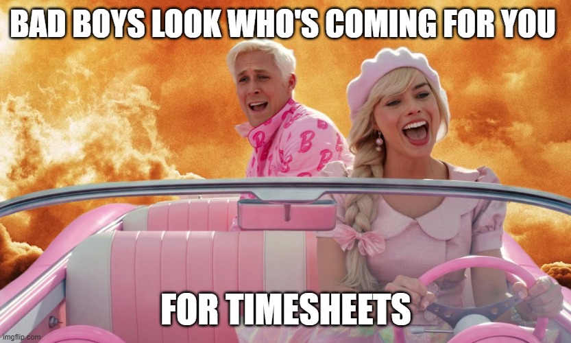 Barbie is coming after you | BAD BOYS LOOK WHO'S COMING FOR YOU; FOR TIMESHEETS | image tagged in barbie,ken,barbie driving,barbie flames | made w/ Imgflip meme maker
