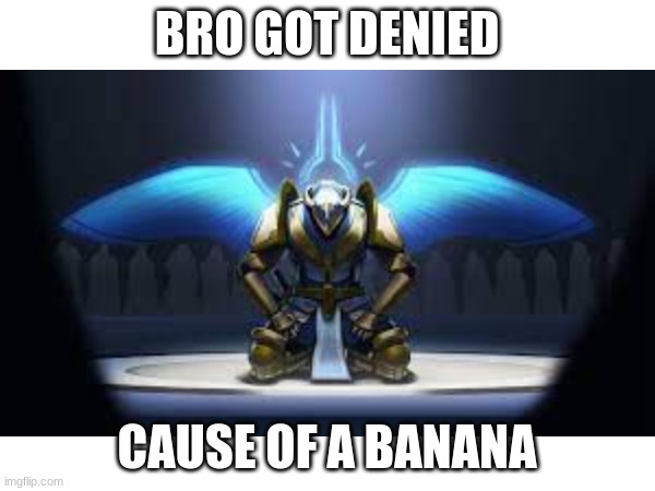 BRO GOT DENIED CAUSE OF A BANANA | made w/ Imgflip meme maker