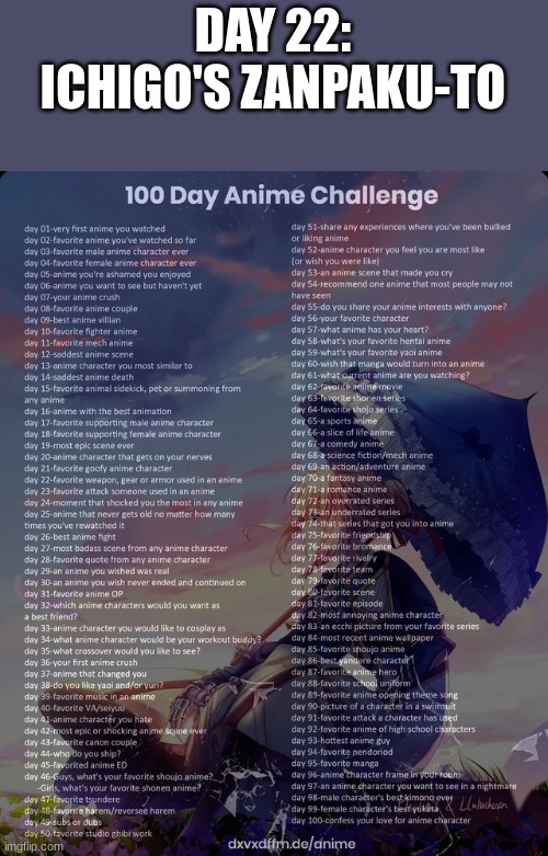 100 day anime challenge | DAY 22: ICHIGO'S ZANPAKU-TO | image tagged in 100 day anime challenge | made w/ Imgflip meme maker