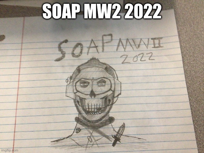 I drew soap | SOAP MW2 2022 | image tagged in cool | made w/ Imgflip meme maker