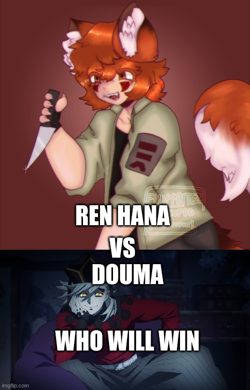 who will win | VS; REN HANA; DOUMA; WHO WILL WIN | image tagged in memes | made w/ Imgflip meme maker