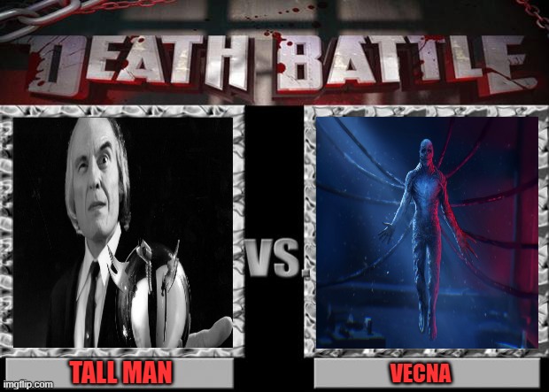 death battle | TALL MAN; VECNA | image tagged in death battle,tall man,vecna,phantasm,stranger things,horror | made w/ Imgflip meme maker