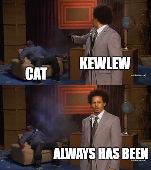 Who Killed Hannibal | KEWLEW; CAT; ALWAYS HAS BEEN | image tagged in memes,who killed hannibal | made w/ Imgflip meme maker